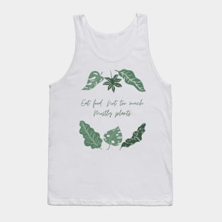 Eat food not too much mostly plants Tank Top